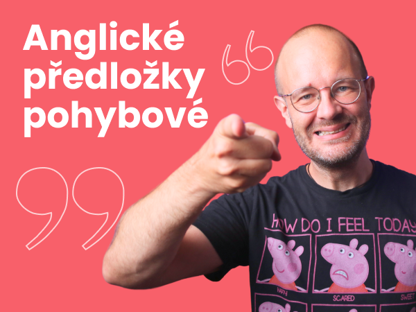 Anglické předložky pohybové