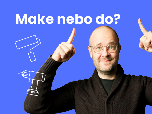 Make nebo do?