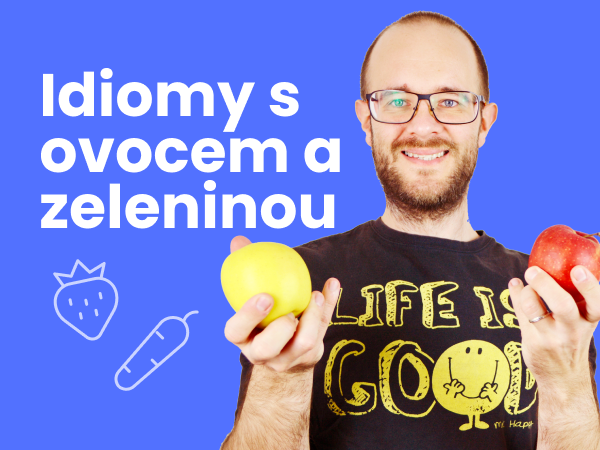 Idiomy s ovocem a zeleninou
