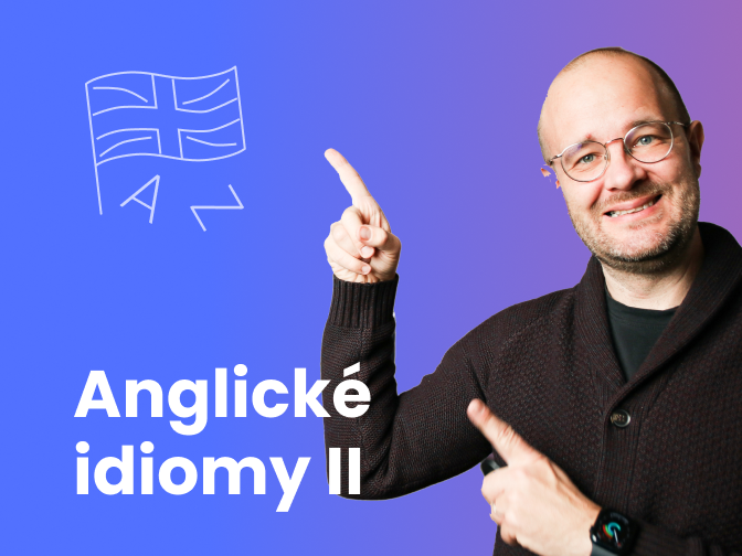Anglické idiomy II